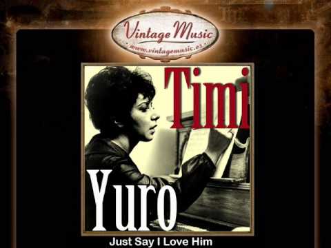 Timi Yuro -- Just Say I Love Him