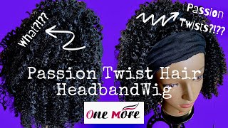 How To DIY Headband Wig: Passion Twist Headband Wig | One More Hair Amazon | MissUniqueBeautii