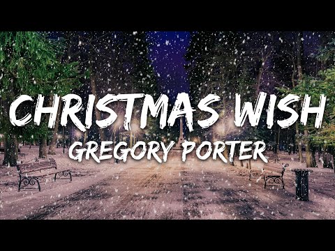 Gregory Porter - Christmas Wish (Lyrics)