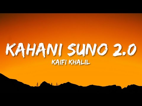 Kaifi Khalil - Kahani Suno 2.0 (Lyrics)