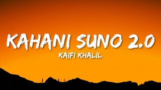 Kaifi Khalil - Kahani Suno 2.0 (Lyrics)