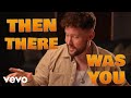 Calum Scott - Then There Was You (From 