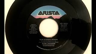 Blue Blooded Woman , Alan Jackson , 1989