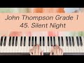 [Piano Tutorial] John Thompson 1st Grade - 45. Silent Night