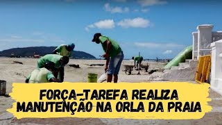 Força-Tarefa faz manutenção na orla da praia
