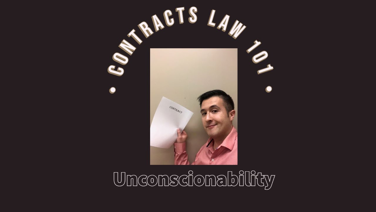 Contract Law 101: Unconscionability