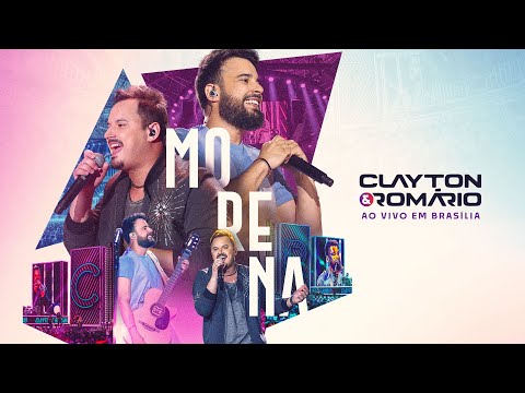 Clayton & Romário - Morena (Ao Vivo Em Brasília)