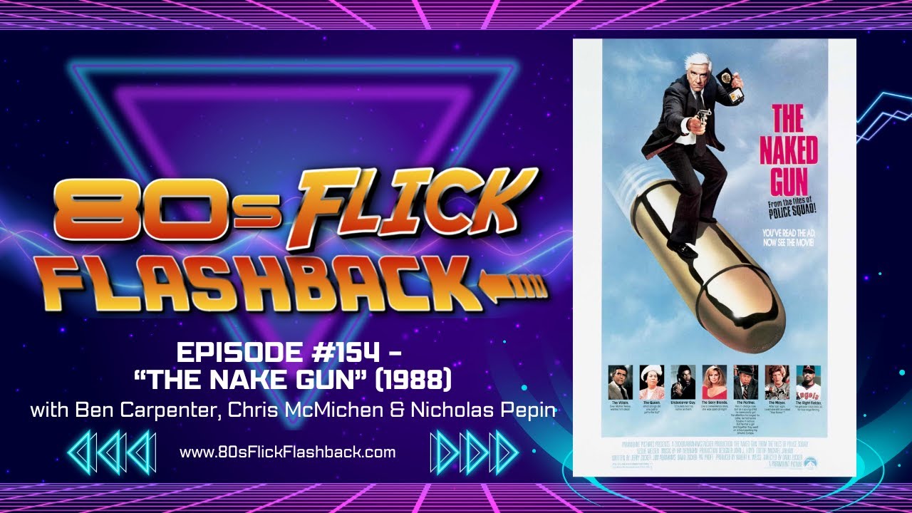 #154 - "The Naked Gun" (1988) with Ben Carpenter, Chris McMichen & Nicholas Pepin