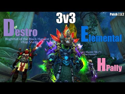 🔥 ELE DESTRO HPALLY - 2k MMR ELEMENTAL SHAMAN PVP - 3V3 ARENA (WoW Legion 7.3.2)