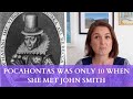 Quick Histories How Old Was Pocahontas When She Met John Smith