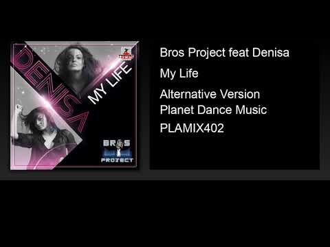 Bros Project feat Denisa - My Life (Alternative Version)