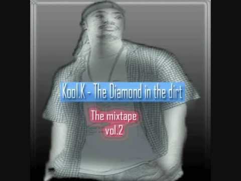 Kool.K-The Diamond in the dirt