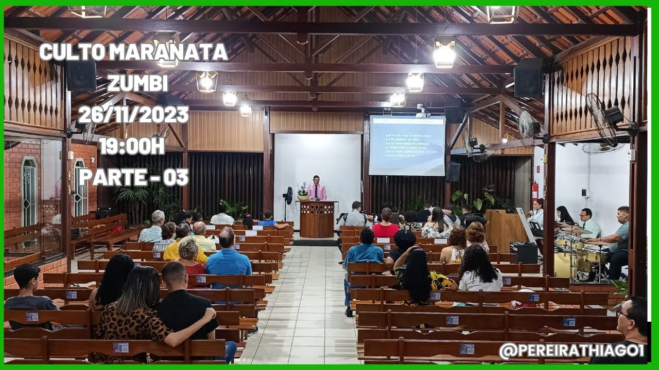 Culto Igreja Cristã Maranata Zumbi   Domingo a Noite   Parte 03   26-11-2023 1900h