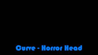 Curve - Horror Head