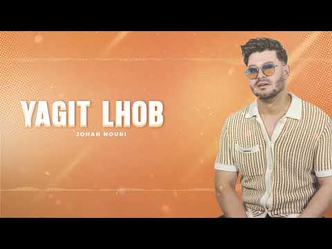 Johan Nouri - Yagit Lhob (Lyrice Music Video) | 2025