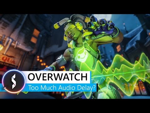 Overwatch Has Too Much Audio Delay? Video