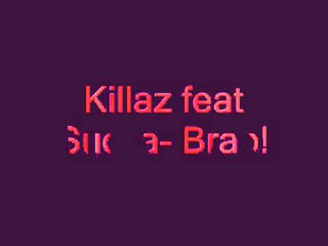 Killaz ft. Sucka-BRAP!
