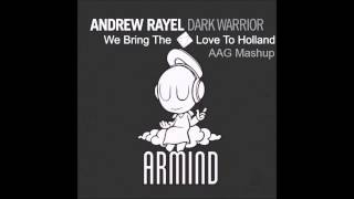 Andrew Rayel & Rank1 feat. Sylvia Tosun - We Bring The Dark Warrior Love To Holland (AAG Mashup)
