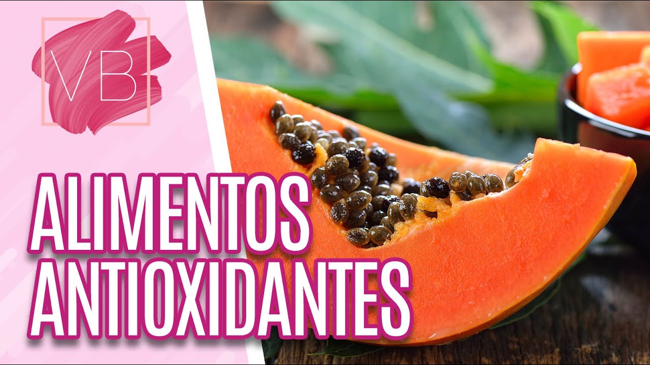 Alimentos antioxidantes e os radicais livres - Você Bonita (25/03/20)