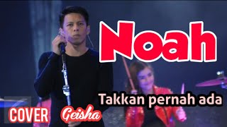 Download lagu Noah cover takkan pernah ada geisha [Live] mp3