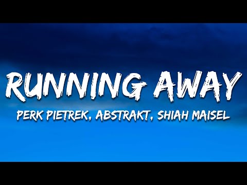 Shiah Maisel, Abstrakt, Perk Pietrek - Running Away