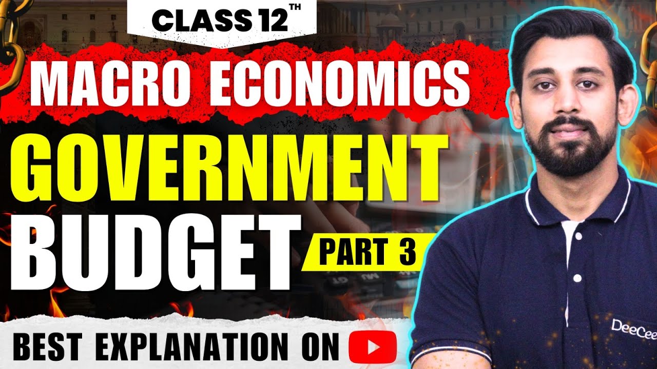 Government Budget and the economy | Macroeconomics | Class 12 | chapter 10 | Part 3