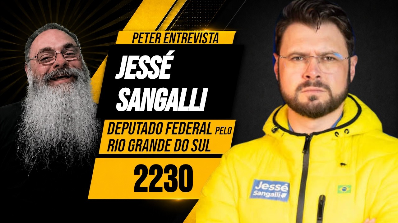 PETER ENTREVISTA JESSÉ SANGALLI - DEPUTADO FEDERAL pelo RS - 2230