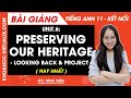 Tiếng Anh lớp 11 Unit 6: Preserving our heritage - Looking back and project - trang 74, 75 | Global