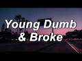 Young Dumb & Broke | Khalid | Lyrics