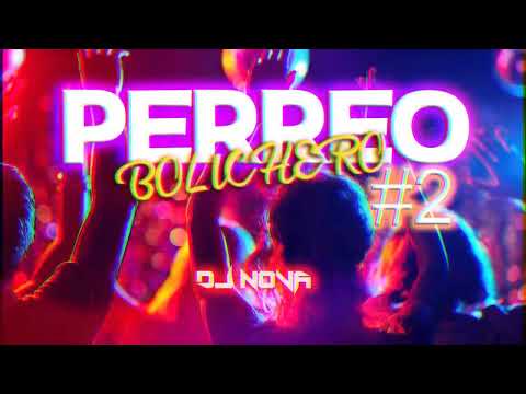 PERREO BOLICHERO #2 - SET DJ NOVA 2023