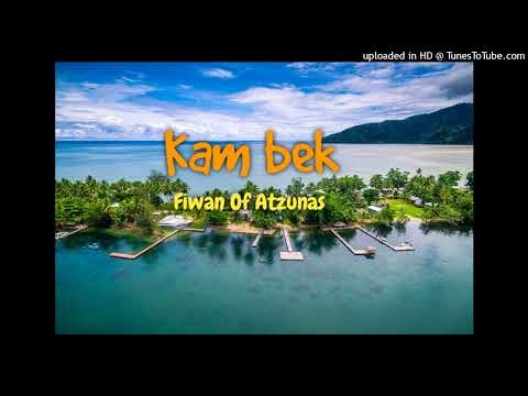 Kam bek - Fiwan Of Atzunas (PNG oldies)