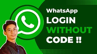 How to Login WhatsApp Without Verification Code !