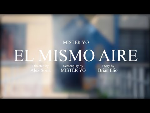 Mister Yo - El Mismo Aire I Video Oficial 4K