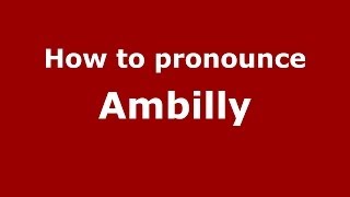 How to pronounce Ambilly