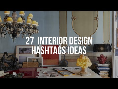 🔴 27  INTERIOR DESIGN HASHTAGS Ideas