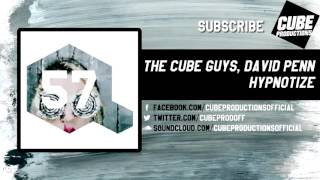 THE CUBE GUYS, DAVID PENN - Hypnotize [Official]