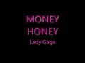 Money Honey -Lady Gaga (w/lyrics)