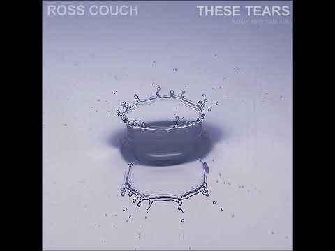 Ross Couch - These Tears (Radio Edit)