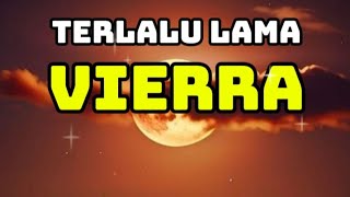 Download lagu TERLALU LAMA-VIERRA-(lirik lagu) mp3 Download lagu TERLALU LAMA-VIERRA-(lirik lagu) mp3