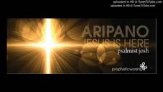 Aripano official by Pst Josh Kays