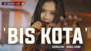Download lagu BIS KOTA - DONA LEONE | Woww VIRAL Suara Menggelegar Lady Rocker Indonesia | ROCK | DL MUSIC mp3