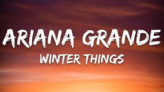 Ariana Grande - Winter Things (Lyrics)