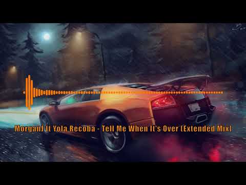 MorganJ ft Yola Recoba - Tell Me When It's Over (Extended Mix)