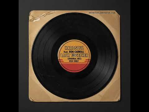 VOX ONLY by V&I  I  Hardsoul feat. Ron Carroll - Back Together (Original Mix)