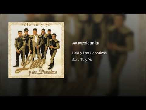Lalo y Los Descalzos - Ay Mexicanita