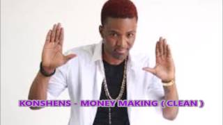 Konshens - Money Making ( Clean ) August 2016