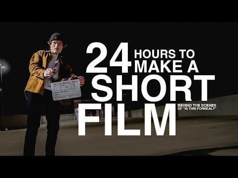 How We Made A Short Film in 24 HOURS ("Is This ForReal?" Behind-the-Scenes)