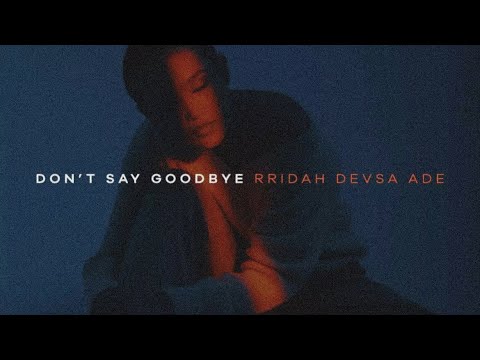 RRIDAH, DEVSA, ADE - Don't Say Goodbye