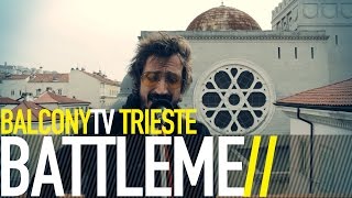 BATTLEME - BURN THIS TOWN (BalconyTV)