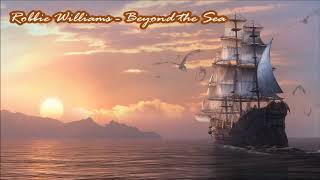 Robbie Williams - Beyond the Sea (432Hz)